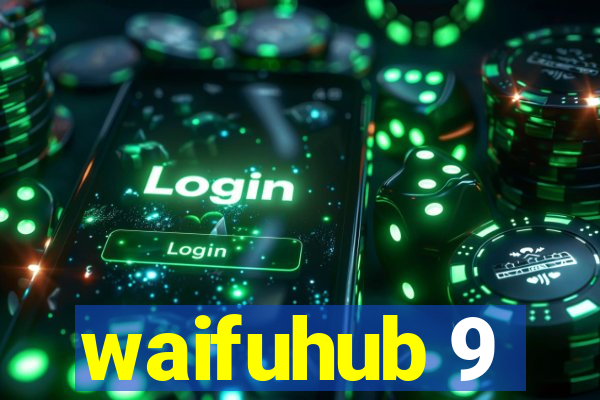 waifuhub 9